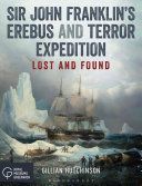 Sir John Franklin's Erebus and Terror Expedition - Lost and Found (Hutchinson Gillian)(Paperback)