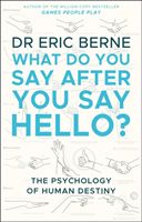 What Do You Say After You Say Hello (Berne Eric (M.D.))(Paperback / softback)