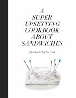 Super Upsetting Cookbook About Sandwiches (Kord Tyler)(Pevná vazba)