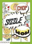 Chop, Sizzle, Wow - The Silver Spoon Comic Cookbook (The Silver Spoon Kitchen)(Paperback)