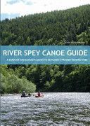River Spey Canoe Guide - A Canoeist and Kayaker's Guide to Scotland's Premier Touring River (Chambers Nancy)(Paperback)