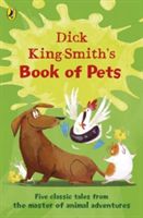 Dick King-Smith's Book of Pets - Five classic tales from the master of animal adventures (King-Smith Dick)(Paperback)