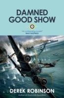 Damned Good Show (Robinson Derek)(Paperback)