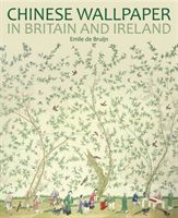 Chinese Wallpaper in Britain and Ireland (de Bruijn Emile)(Paperback / softback)