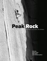 Peak Rock - The history, the routes, the climbers (Kelly Phil)(Pevná vazba)