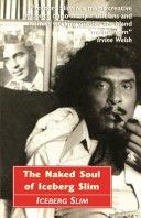 Naked Soul of Iceberg Slim - Robert Beck's Real Story (Iceberg Slim)(Paperback)
