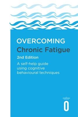 Overcoming Chronic Fatigue 2nd Edition - A self-help guide using cognitive behavioural techniques (Burgess Mary)(Paperback / softback)