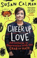 Cheer Up Love - Adventures in Depression with the Crab of Hate (Calman Susan)(Paperback)