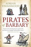 Pirates of Barbary - Corsairs, Conquests and Captivity in the 17th-century Mediterranean (Tinniswood Adrian)(Paperback)