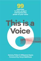 This is a Voice - 99 exercises to train, project and harness the power of your voice (Fisher Jeremy)(Paperback / softback)