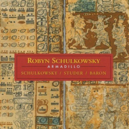 Robyn Schulkowsky: Armadillo (CD / Album)