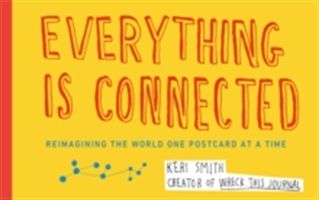 Everything is Connected - Reimagining the World One Postcard at a Time (Smith Keri)(Paperback)