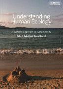 Understanding Human Ecology - A Systems Approach to Sustainability (Dyball Robert (Australian National University Australia))(Paperback)
