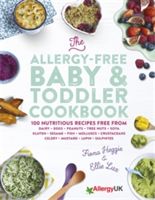 Allergy-Free Baby & Toddler Cookbook - 100 Delicious Recipes Free from Dairy, Eggs, Peanuts, Tree Nuts, Soya, Gluten, Sesame and Shellfish (Heggie Fiona)(Pevná vazba)