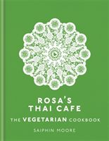 Rosa's Thai Cafe: The Vegetarian Cookbook (Moore Saiphin)(Pevná vazba)