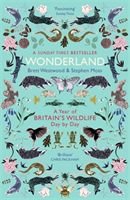 Wonderland - A Year of Britain's Wildlife, Day by Day (Westwood Brett)(Paperback)