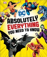 DC Comics Absolutely Everything You Need To Know (Marsham Liz)(Pevná vazba)