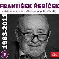František Řebíček, Různí interpreti – Nejvýznamnější textaři české populární hudby František Řebíček 3 (1983 - 2011) MP3