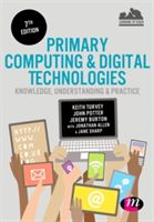 Primary Computing and Digital Technologies: Knowledge, Understanding and Practice (Turvey Keith)(Paperback)
