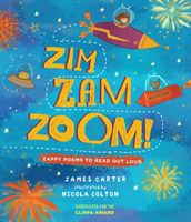 Zim Zam Zoom! - Zappy Poems to Read Out Loud (Carter James)(Paperback)