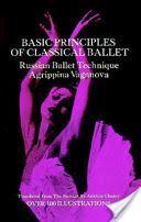 Basic Principles of Classical Ballet - Russian Ballet Technique (Vaganova Agrippina)(Paperback)