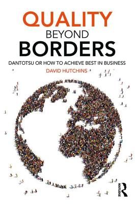 Quality Beyond Borders - Dantotsu or How to Achieve Best in Business (Hutchins David)(Paperback / softback)