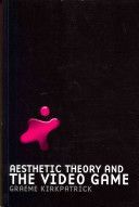 Aesthetic Theory and the Video Game (Kirkpatrick Graeme)(Paperback)
