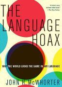 Language Hoax (McWhorter John H. (Professor of Linguistics Columbia University))(Paperback)