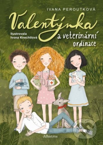 Valentýnka a veterinární ordinace - Ivana Peroutková, Ivona Knechtlová (ilustrátor)