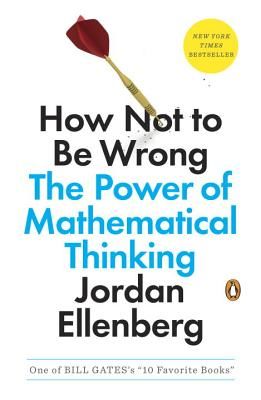 How Not to Be Wrong: The Power of Mathematical Thinking (Ellenberg Jordan)(Paperback)