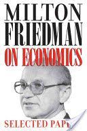 Milton Friedman on Economics - Selected Papers (Friedman Milton)(Paperback)