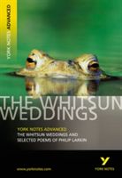 Whitsun Weddings and Selected Poems: York Notes Advanced (Larkin Philip)(Paperback)