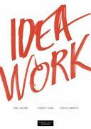 Idea Work - Lessons of the Extraordinary in Everyday Creativity (Carlsen Arne)(Paperback)