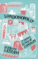Londonopolis - A Curious History of London (Latham Martin)(Paperback)