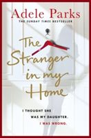 Stranger in My Home: I Thought She Was My Daughter. I Was Wrong. (Parks Adele)(Paperback)