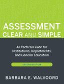 Assessment Clear and Simple - A Practical Guide for Institutions, Departments, and General Education (Walvoord Barbara E.)(Paperback)