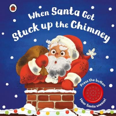 When Santa Got Stuck up the Chimney (Ladybird)(Board book)