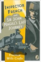 Inspector French: Sir John Magill's Last Journey (Crofts Freeman Wills)(Paperback)