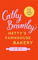 Hetty's Farmhouse Bakery (Bramley Cathy)(Paperback)