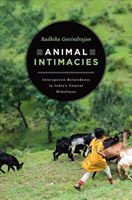Animal Intimacies - Interspecies Relatedness in India's Central Himalayas (Govindrajan Radhika)(Paperback)