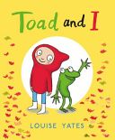 Toad and I (Yates Louise)(Paperback)