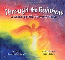 Through the Rainbow - A Waldorf Birthday Story for Children (Harvey-Zahra Lou)(Pevná vazba)