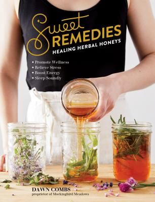 Sweet Remedies - Healing Herbal Honeys (Combs Dawn)(Paperback / softback)