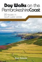Day Walks on the Pembrokeshire Coast - 20 routes in south-west Wales (Roberts Harri)(Paperback)