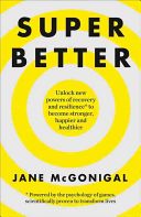 Superbetter - How a Gameful Life Can Make You Stronger, Happier, Braver and More Resilient (McGonigal Jane)(Paperback)