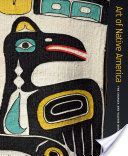 Art of Native America - The Charles and Valerie Diker Collection (Torrence Gaylord)(Pevná vazba)