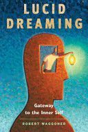 Lucid Dreaming - Gateway to the Inner Self (Waggoner Robert)(Paperback)