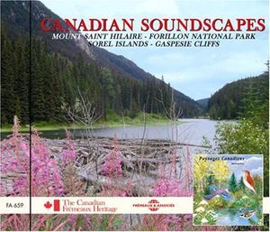 Canadian Soundscapes: Mount Saint/Hilaire/forillon National Park/SorelIslands/Gaspesie Cliffs (Sounds of Nature) (CD)