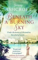 Beneath a Burning Sky - A gripping mystery and a beautiful love story that ticks all the boxes (Ashcroft Jenny)(Paperback)