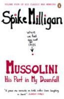 Mussolini - His Part in My Downfall (Milligan Spike)(Paperback)